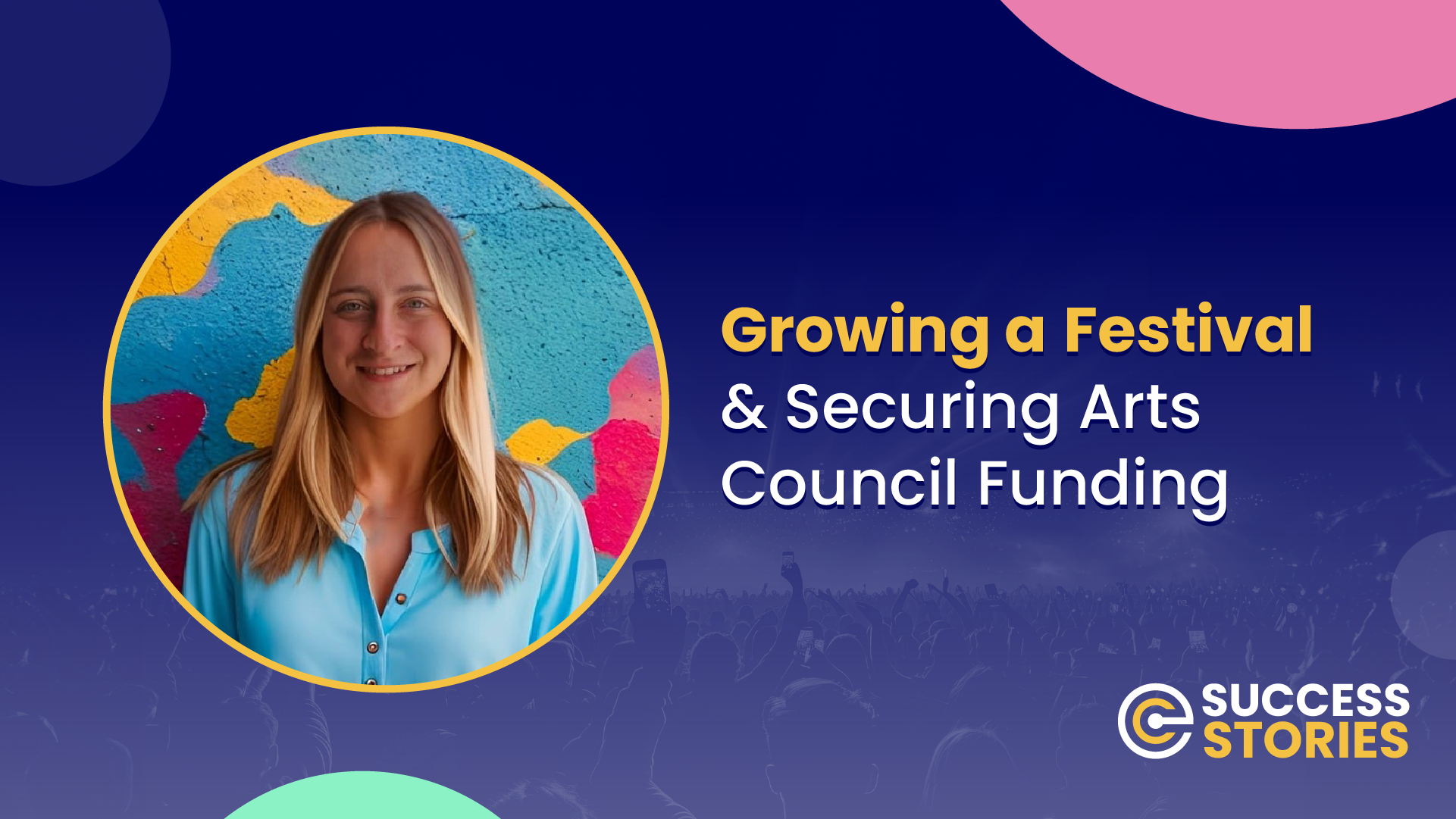  How I Grew a Festival & Secured Arts Council Funding